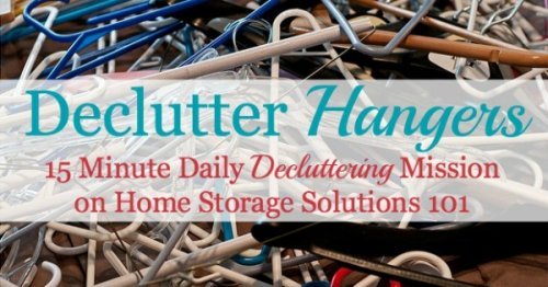 Tips and ideas for how to declutter hangers, including which ones to consider getting rid of {part of the Declutter 365 missions on Home Storage Solutions 101}<br>
