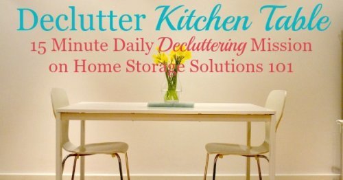 How to declutter your kitchen table and remove unnecessary junk and piles, and habits to keep it that way {on Home Storage Solutions 101}
