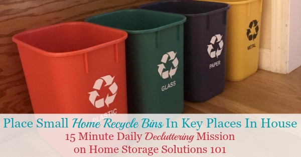 How and why to create a space for small home recycle bins in key places in your home to remove an obstacle to actually recycling {15 minute #Declutter365 mission on Home Storage Solutions 101}