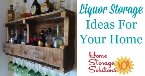 Liquor storage ideas and solutions for your home that you can use for small or large collections, and in multiple rooms including the kitchen or living room {on Home Storage Solutions 101}