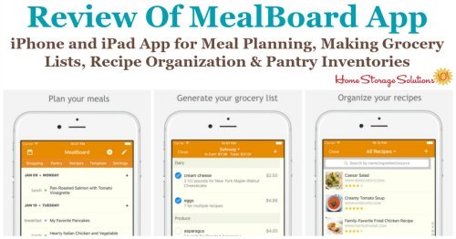 Several reviews of the MealBoard app, available for iPhone and iPad, which helps with meal planning, grocery list making, recipe organization and also pantry inventories {on Home Storage Solutions 101}