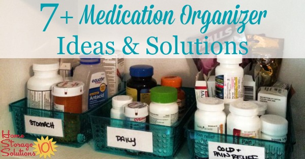 7+ medication organizer ideas and storage solutions for medicines and first aid supplies in your home {on Home Storage Solutions 101}