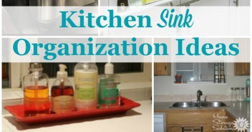 Kitchen sink organization ideas to keep the top of your sink clear and supplies easy to use while still clutter free {on Home Storage Solutions 101} Kitchen sink organization ideas to keep the top of your sink clear and supplies easy to use while still clutter free {on Home Storage Solutions 101}