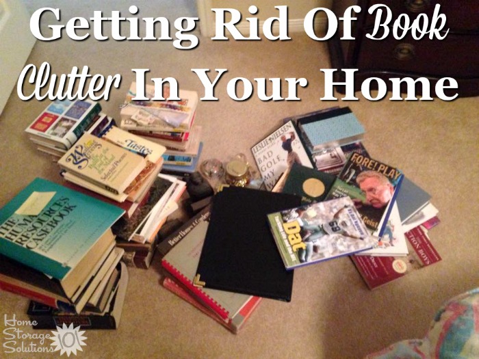 How to get rid of book #clutter in your home, including 5 questions to ask yourself when #decluttering {on Home Storage Solutions 101} #BookClutter