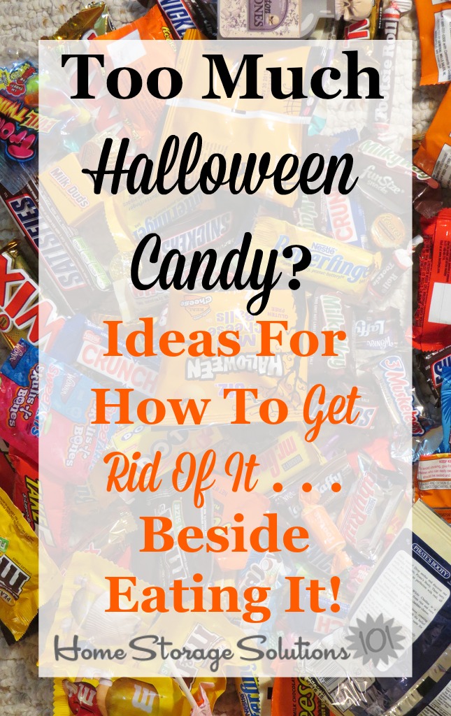 Ideas for how to get rid of excess Halloween candy including the Halloween candy buy back program and more {on Home Storage Solutions 101} #Declutter365 #HalloweenCandy #ClutterControl