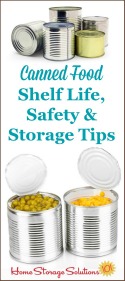 Canned food shelf life, safety and storage tips