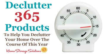 Declutter 365 products to help you declutter your home over the course of the year Declutter 365 products to help you declutter your home over the course of the year