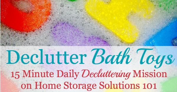 How to declutter bath toys, plus several pictures from readers who've done this simple #Declutter365 mission to get you inspired to do it yourself! {on Home Storage Solutions 101} How to declutter bath toys, plus several pictures from readers who've done this simple #Declutter365 mission to get you inspired to do it yourself! {on Home Storage Solutions 101}