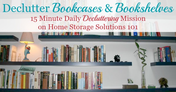How to #declutter bookcases and bookshelves in your home, of both books and other items {on Home Storage Solutions 101} #Decluttering #BookOrganization