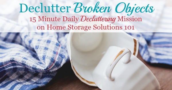 How to declutter broken objects around your home. This is an easy way to get rid of clutter, plus ideas for making an area to hold items that need mending for those things you actually are going to fix {on Home Storage Solutions 101} #Declutter365 #Declutter #Decluttering