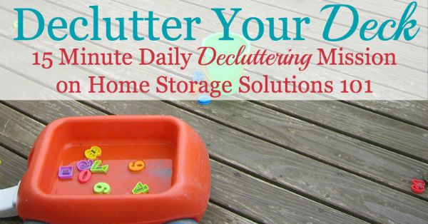 How to declutter your deck so you can enjoy it to its fullest again with friends and family {part of the #Declutter365 missions on Home Storage Solutions 101}