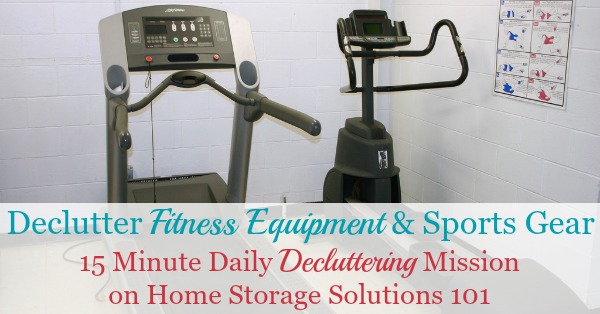 How to declutter fitness equipment and sports gear from your home, plus ideas of what to do with it once you've decided to get rid of it {#Declutter365 mission on Home Storage Solutions 101}