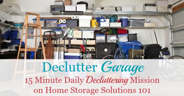 How to declutter your garage without making a bigger mess in the process, and without getting overwhelmed {on Home Storage Solutions 101}