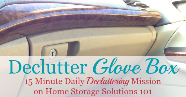 How to declutter your glove box, plus list of essential and recommended items to store in your glove box for emergencies and convenience {part of the Declutter 365 missions on Home Storage Solutions 101}