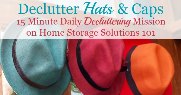 How to declutter hats and cap, including questions to ask yourself, and suggestions for getting rid of sentimental collections {on Home Storage Solutions 101}