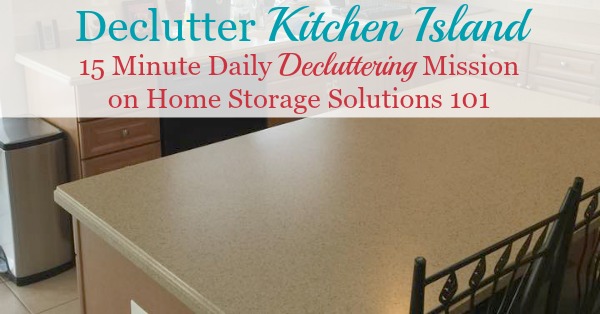 How to #declutter your kitchen island and the habits necessary to keep it that way, plus lots of before and after photos from those who've already taken on this #Declutter365 mission {on Home Storage Solutions 101} #Decluttering