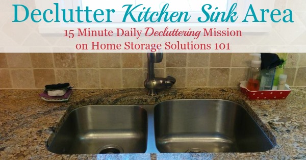 How to #declutter your kitchen sink area, including initial cleaning, as well as items to at least consider removing from the area around your sink {a #Declutter365 mission on Home Storage Solutions 101} #KitchenOrganization