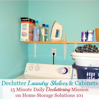 How To Declutter Laundry Shelves Cabinets Declutter Laundry Shelves Cabinets 15 Minute Mission