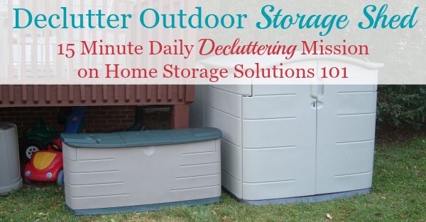 How to declutter your outdoor storage shed, including how to make the task less overwhelming and decide what should stay versus go from the space {part of the Declutter 365 missions on Home Storage Solutions 101}