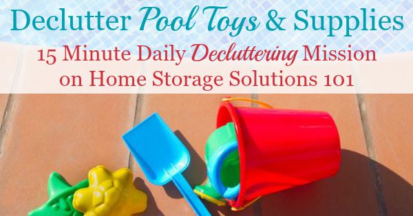 In this #Declutter365 mission you need to declutter pool toys and supplies. Here's the items you should consider decluttering and winnowing down to what you use and love {on Home Storage Solutions 101}