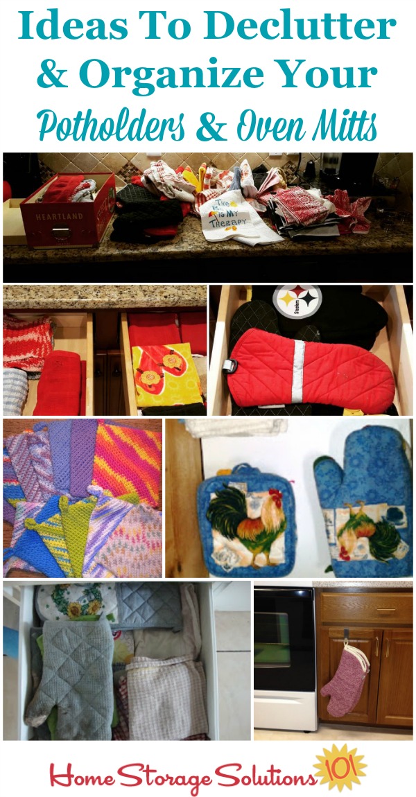 Ideas from readers to help you with the #Declutter365 mission to declutter and organize potholders and oven mitts, from Home Storage Solutions 101