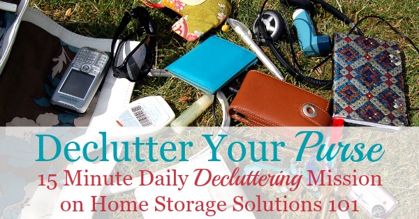 How to declutter your purse, make it a habit, and a checklist of purse essentials you should keep in your handbag {one of the Declutter 365 missions on Home Storage Solutions 101}