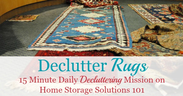 How to declutter rugs and floor mats, and similar floor coverings throughout your home, plus tips for making the rugs you do keep safer for your family in the future, from tripping and slipping hazards {on Home Storage Solutions 101}