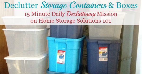 #Declutter365 mission to get rid of empty storage containers and storage boxes that you accumulate as you declutter the items held in them from your home {on Home Storage Solutions 101}