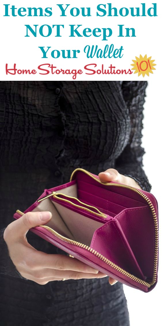 List of items you should NOT keep in your wallet, which makes it easy to declutter these things from your wallet {on #HomeStorageSolutions 101} #ClutterControl #OrganizingTips List of items you should NOT keep in your wallet, which makes it easy to declutter these things from your wallet {on #HomeStorageSolutions 101} #ClutterControl #OrganizingTips
