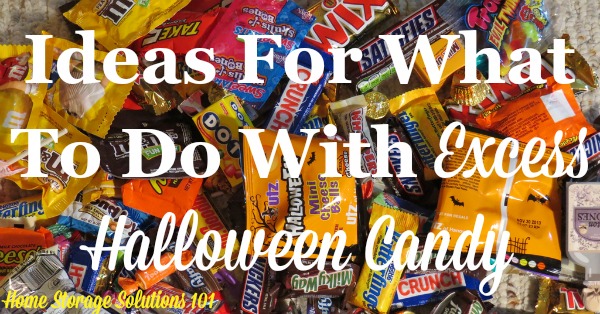 Ideas for what to do with your leftover Halloween candy, besides eating it {part of a 15 minute daily decluttering mission on Home Storage Solutions 101} Ideas for what to do with your leftover Halloween candy, besides eating it {part of a 15 minute daily decluttering mission on Home Storage Solutions 101} #Declutter365 #HalloweenCandy #ClutterControl