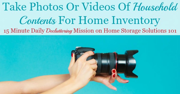 How to make a home inventory video or photos that can be used if you need to make a home insurance claim, without being overwhelming {on Home Storage Solutions 101} How to make a home inventory video or photos that can be used if you need to make a home insurance claim, without being overwhelming {on Home Storage Solutions 101} #HomeInventory #OrganizedHome #HomeStorageSolutions101