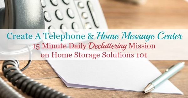 How and why to create a telephone and home message center in your home, plus lots of examples from readers to give you ideas {on Home Storage Solutions 101} How and why to create a telephone and home message center in your home, plus lots of examples from readers to give you ideas {on Home Storage Solutions 101}