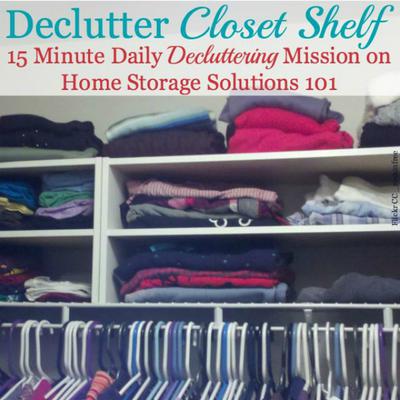 How To Declutter Closet Shelves Drawers, How To Use Shelves For Clothes