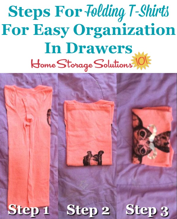 Steps for folding t-shirts for easy organization in drawers {on Home Storage Solutions 101} #FoldingShirts #FoldShirts #HowToFold