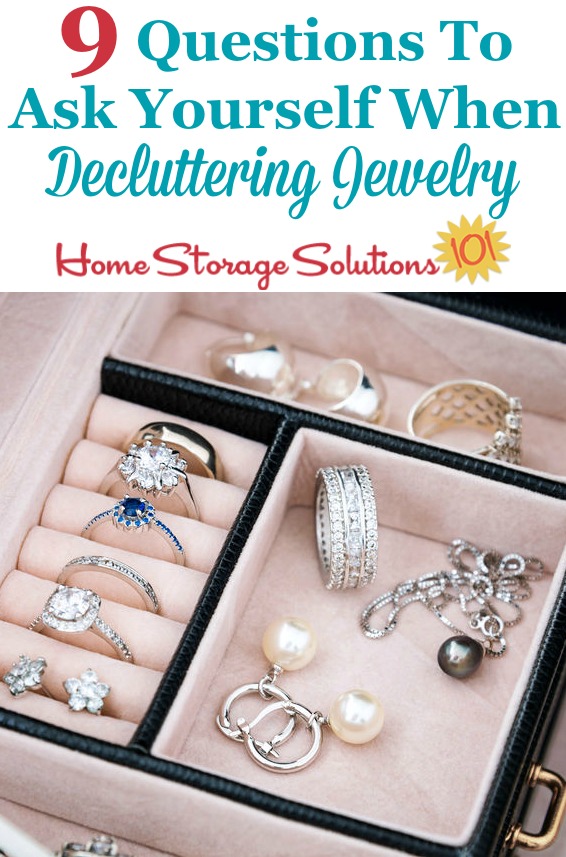9 questions to ask yourself when decluttering jewelry {on Home Storage Solutions 101} #DeclutterJewelry #DeclutteringJewelry #DeclutteringTips