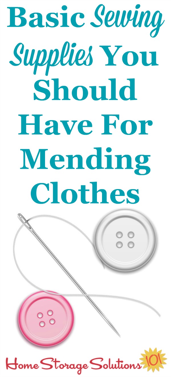 Basic sewing supplies you should have for mending clothes, to deal with the most common types of repairs {on Home Storage Solutions 101} #SewingKit #SewingSupplies #MendingClothes