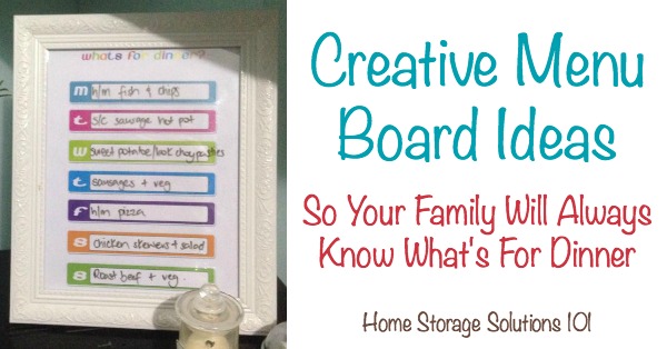 Lots of real life ideas for menu boards, to display what is for dinner for the coming week, to keep your family from needing to ask, 'what's for dinner?' {on Home Storage Solutions 101} Lots of real life ideas for menu boards, to display what is for dinner for the coming week, to keep your family from needing to ask, 'what's for dinner?' {on Home Storage Solutions 101}