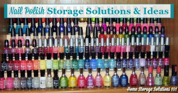 Nail polish storage solutions and organization ideas for small to large collections {on Home Storage Solutions 101}