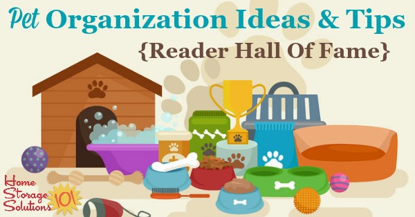 Pet organization ideas and tips to make sure all your pets supplies, toys, papers, and more are stored and organized {on Home Storage Solutions 101} #OrganizingTips #PetSupplies #OrganizedHome Pet organization ideas and tips to make sure all your pets supplies, toys, papers, and more are stored and organized {on Home Storage Solutions 101} #OrganizingTips #PetSupplies #OrganizedHome