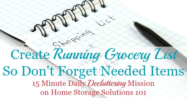 Create a running grocery list so you don't forget needed items {a #Declutter365 mission on Home Storage Solutions 101} Create a running grocery list so you don't forget needed items {a #Declutter365 mission on Home Storage Solutions 101}