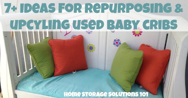 7+ ideas for repurposing and upcycling that used baby crib into something the whole family can use {on Home Storage Solutions 101}