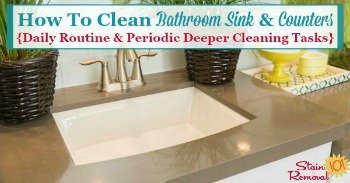 how to clean bathroom sink and counters, including daily routine and periodic deep cleaning tasks