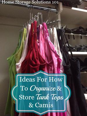 How To Organize Tank Tops & Camis