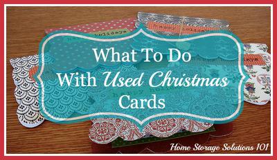 what to do with used christmas cards declutter upcycle or donate recycle christmas cards