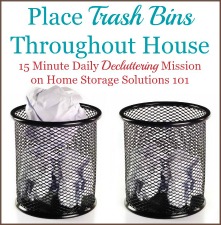 Place Trash Bins Throughout House